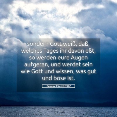 Picture 05 - Genesis 3:5 LUTH1912 - sondern Gott weiß, daß, welches Tages ihr davon - Bible Verse Picture