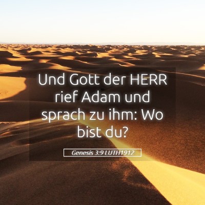 Picture 05 - Genesis 3:9 LUTH1912 - Und Gott der HERR rief Adam und sprach zu ihm: Wo - Bible Verse Picture