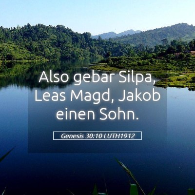 Picture 05 - Genesis 30:10 LUTH1912 - Also gebar Silpa, Leas Magd, Jakob einen - Bible Verse Picture