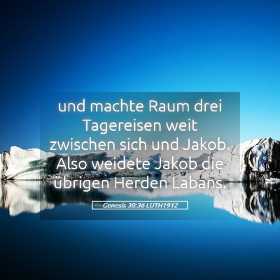 Picture 05 - Genesis 30:36 LUTH1912 - und machte Raum drei Tagereisen weit zwischen - Bible Verse Picture