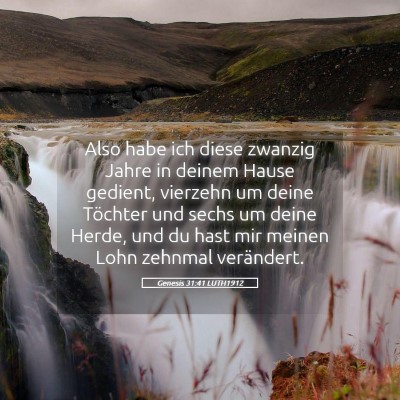 Picture 05 - Genesis 31:41 LUTH1912 - Also habe ich diese zwanzig Jahre in deinem Hause - Bible Verse Picture