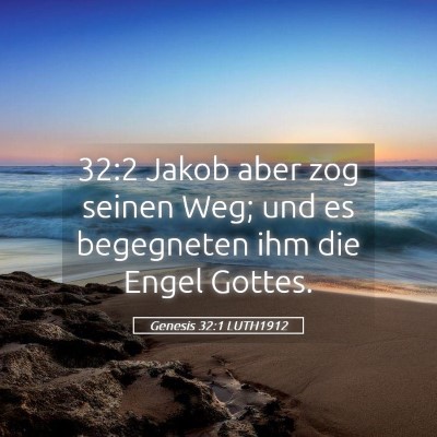 Picture 05 - Genesis 32:1 LUTH1912 - 32:2 Jakob aber zog seinen Weg; und es begegneten - Bible Verse Picture