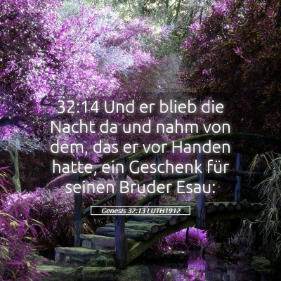 Picture 05 - Genesis 32:13 LUTH1912 - 32:14 Und er blieb die Nacht da und nahm von dem, - Bible Verse Picture