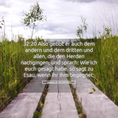 Picture 05 - Genesis 32:19 LUTH1912 - 32:20 Also gebot er auch dem andern und dem - Bible Verse Picture