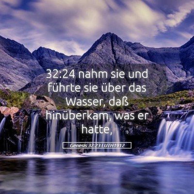 Picture 05 - Genesis 32:23 LUTH1912 - 32:24 nahm sie und führte sie über das Wasser, - Bible Verse Picture