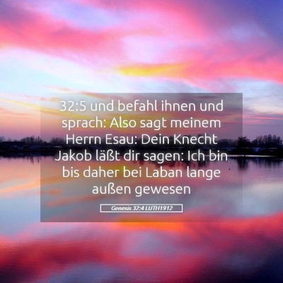 Picture 05 - Genesis 32:4 LUTH1912 - 32:5 und befahl ihnen und sprach: Also sagt - Bible Verse Picture