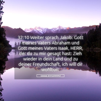 Picture 05 - Genesis 32:9 LUTH1912 - 32:10 Weiter sprach Jakob: Gott meines Vaters - Bible Verse Picture