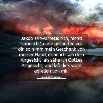 Picture 05 - Genesis 33:10 LUTH1912 - Jakob antwortete: Ach, nicht! Habe ich Gnade - Bible Verse Picture