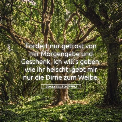 Picture 05 - Genesis 34:12 LUTH1912 - Fordert nur getrost von mir Morgengabe und - Bible Verse Picture