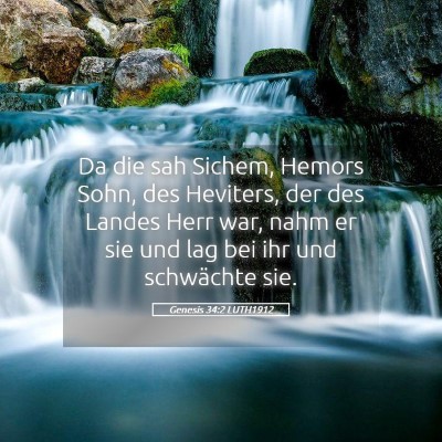 Picture 05 - Genesis 34:2 LUTH1912 - Da die sah Sichem, Hemors Sohn, des Heviters, der - Bible Verse Picture