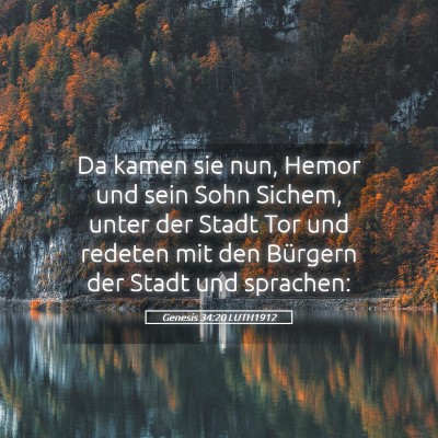 Picture 05 - Genesis 34:20 LUTH1912 - Da kamen sie nun, Hemor und sein Sohn Sichem, - Bible Verse Picture