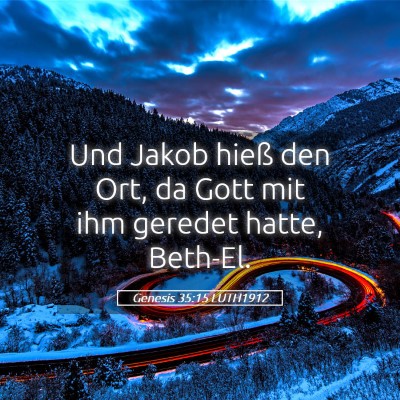 Picture 05 - Genesis 35:15 LUTH1912 - Und Jakob hieß den Ort, da Gott mit ihm geredet - Bible Verse Picture