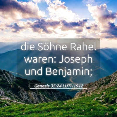 Picture 05 - Genesis 35:24 LUTH1912 - die Söhne Rahel waren: Joseph und - Bible Verse Picture