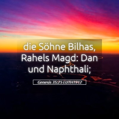 Picture 05 - Genesis 35:25 LUTH1912 - die Söhne Bilhas, Rahels Magd: Dan und - Bible Verse Picture