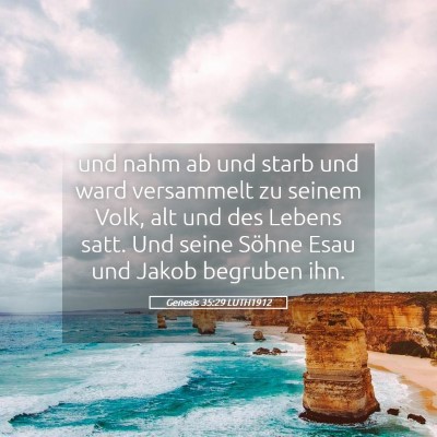Picture 05 - Genesis 35:29 LUTH1912 - und nahm ab und starb und ward versammelt zu - Bible Verse Picture