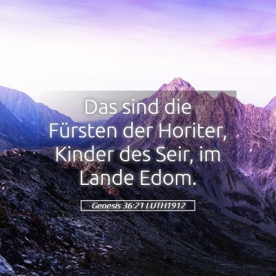 Picture 05 - Genesis 36:21 LUTH1912 - Das sind die Fürsten der Horiter, Kinder des - Bible Verse Picture