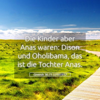 Picture 05 - Genesis 36:25 LUTH1912 - Die Kinder aber Anas waren: Dison und Oholibama, - Bible Verse Picture