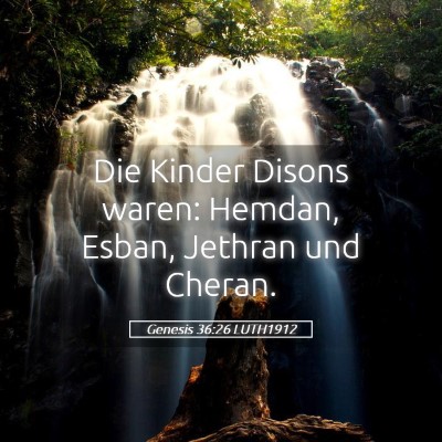 Picture 05 - Genesis 36:26 LUTH1912 - Die Kinder Disons waren: Hemdan, Esban, Jethran - Bible Verse Picture
