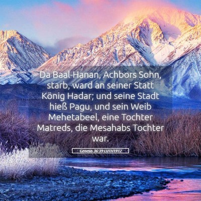 Picture 05 - Genesis 36:39 LUTH1912 - Da Baal-Hanan, Achbors Sohn, starb, ward an - Bible Verse Picture