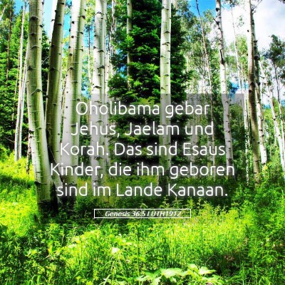 Picture 05 - Genesis 36:5 LUTH1912 - Oholibama gebar Jehus, Jaelam und Korah. Das sind - Bible Verse Picture