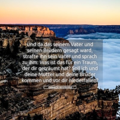Picture 05 - Genesis 37:10 LUTH1912 - Und da das seinem Vater und seinen Brüdern - Bible Verse Picture