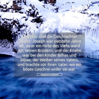 Picture 05 - Genesis 37:2 LUTH1912 - Und dies sind die Geschlechter Jakobs: Joseph war - Bible Verse Picture