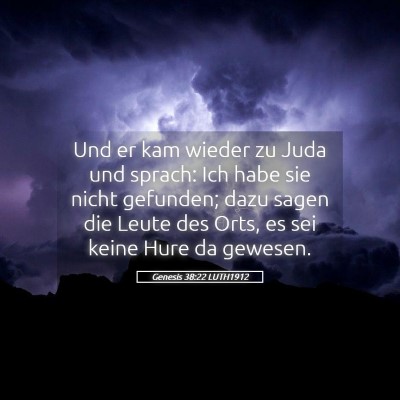 Picture 05 - Genesis 38:22 LUTH1912 - Und er kam wieder zu Juda und sprach: Ich habe - Bible Verse Picture