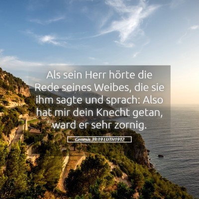 Picture 05 - Genesis 39:19 LUTH1912 - Als sein Herr hörte die Rede seines Weibes, die - Bible Verse Picture