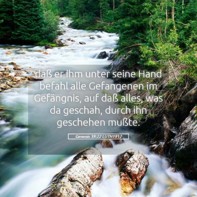 Picture 05 - Genesis 39:22 LUTH1912 - daß er ihm unter seine Hand befahl alle - Bible Verse Picture
