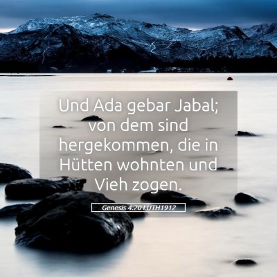 Picture 05 - Genesis 4:20 LUTH1912 - Und Ada gebar Jabal; von dem sind hergekommen, - Bible Verse Picture