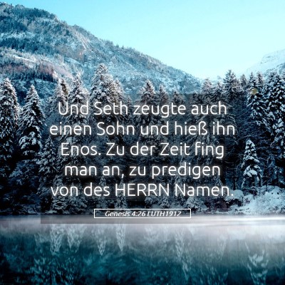 Picture 05 - Genesis 4:26 LUTH1912 - Und Seth zeugte auch einen Sohn und hieß ihn - Bible Verse Picture