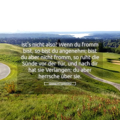 Picture 05 - Genesis 4:7 LUTH1912 - Ist's nicht also? Wenn du fromm bist, so bist du - Bible Verse Picture