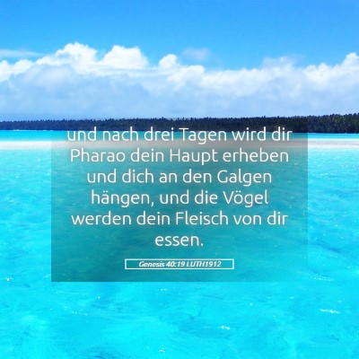 Picture 05 - Genesis 40:19 LUTH1912 - und nach drei Tagen wird dir Pharao dein Haupt - Bible Verse Picture