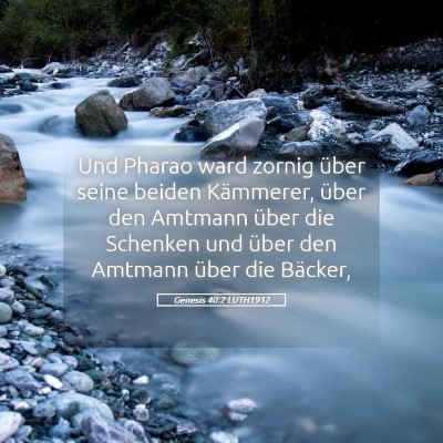 Picture 05 - Genesis 40:2 LUTH1912 - Und Pharao ward zornig über seine beiden - Bible Verse Picture