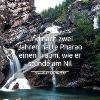 Picture 05 - Genesis 41:1 LUTH1912 - Und nach zwei Jahren hatte Pharao einen Traum, - Bible Verse Picture