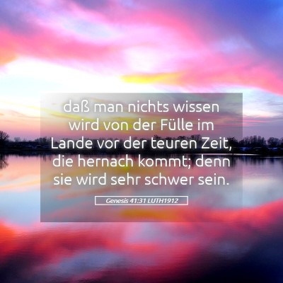 Picture 05 - Genesis 41:31 LUTH1912 - daß man nichts wissen wird von der Fülle im - Bible Verse Picture