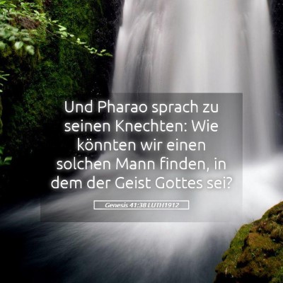 Picture 05 - Genesis 41:38 LUTH1912 - Und Pharao sprach zu seinen Knechten: Wie - Bible Verse Picture