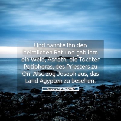Picture 05 - Genesis 41:45 LUTH1912 - Und nannte ihn den heimlichen Rat und gab ihm ein - Bible Verse Picture