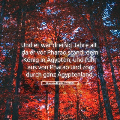Picture 05 - Genesis 41:46 LUTH1912 - Und er war dreißig Jahre alt, da er vor Pharao - Bible Verse Picture