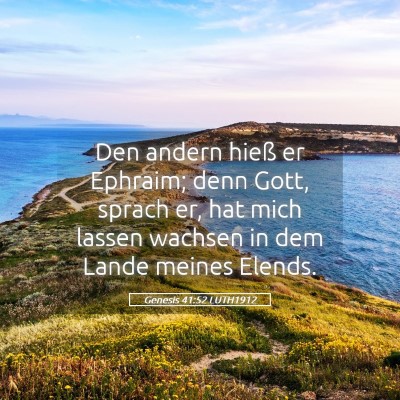 Picture 05 - Genesis 41:52 LUTH1912 - Den andern hieß er Ephraim; denn Gott, sprach - Bible Verse Picture