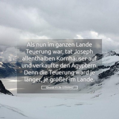 Picture 05 - Genesis 41:56 LUTH1912 - Als nun im ganzen Lande Teuerung war, tat Joseph - Bible Verse Picture