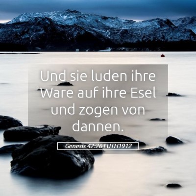 Picture 05 - Genesis 42:26 LUTH1912 - Und sie luden ihre Ware auf ihre Esel und zogen - Bible Verse Picture