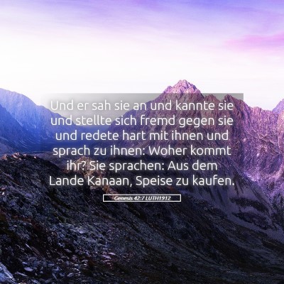 Picture 05 - Genesis 42:7 LUTH1912 - Und er sah sie an und kannte sie und stellte sich - Bible Verse Picture