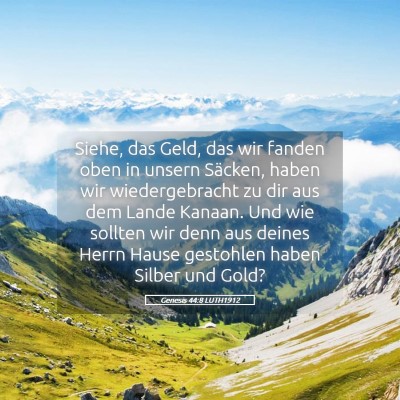 Picture 05 - Genesis 44:8 LUTH1912 - Siehe, das Geld, das wir fanden oben in unsern - Bible Verse Picture