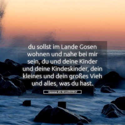 Picture 05 - Genesis 45:10 LUTH1912 - du sollst im Lande Gosen wohnen und nahe bei mir - Bible Verse Picture