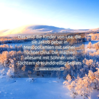 Picture 05 - Genesis 46:15 LUTH1912 - Das sind die Kinder von Lea, die sie Jakob gebar - Bible Verse Picture
