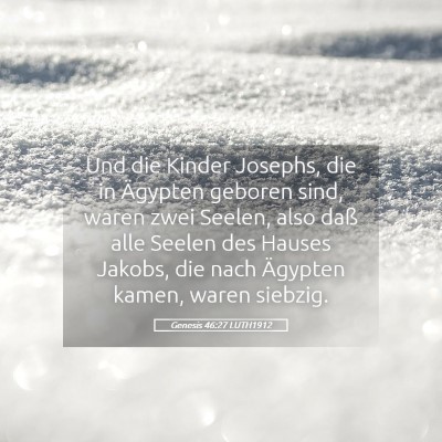 Picture 05 - Genesis 46:27 LUTH1912 - Und die Kinder Josephs, die in Ägypten geboren - Bible Verse Picture