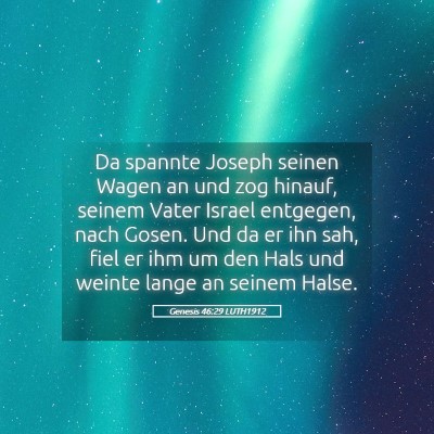 Picture 05 - Genesis 46:29 LUTH1912 - Da spannte Joseph seinen Wagen an und zog hinauf, - Bible Verse Picture