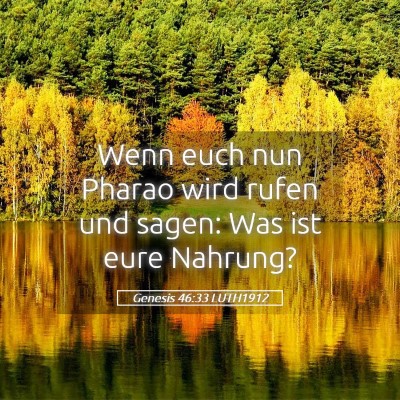Picture 05 - Genesis 46:33 LUTH1912 - Wenn euch nun Pharao wird rufen und sagen: Was - Bible Verse Picture
