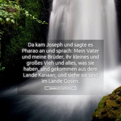 Picture 05 - Genesis 47:1 LUTH1912 - Da kam Joseph und sagte es Pharao an und sprach: - Bible Verse Picture